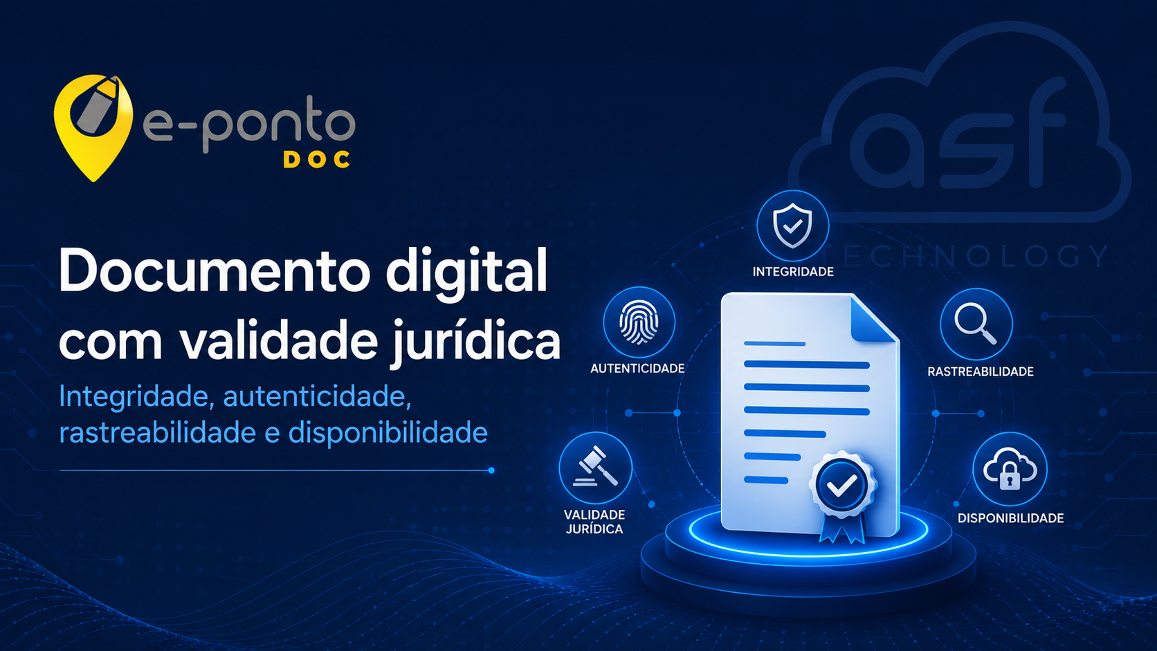Documento digital com validade jurídica, integridade, autenticidade, rastreabilidade e disponibilidade